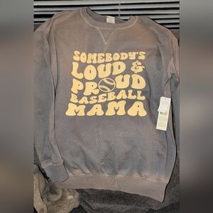 Custom Made- SOMEBODY'S LOUD & PROUD BASEBALL MAMA" Sweatshirt